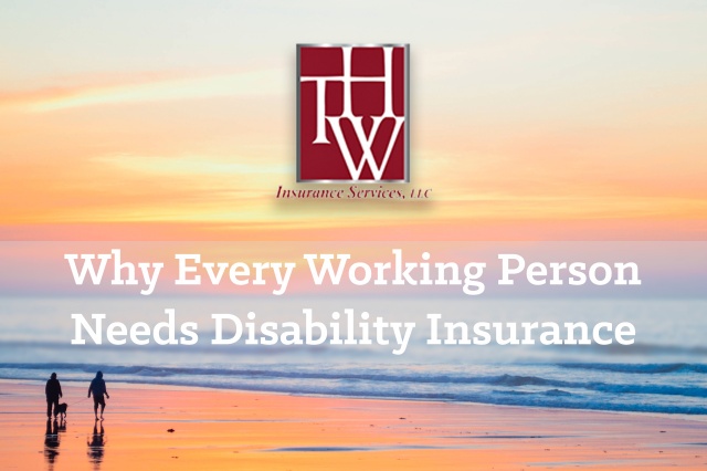 Why Every Working Person Needs Disability Insurance