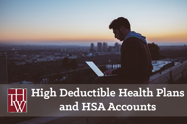 High Deductible Health Plans and HSA Accounts